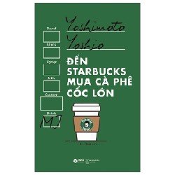 Đến Starbucks Mua Cà Phê Cốc Lớn - Yoshimoto Yoshio 191448