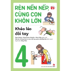 Rèn Nền Nếp, Cùng Con Khôn Lớn - Tập 4 - Khéo Léo Đôi Tay -