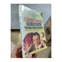 Nghệ thuật giao dịch trong kinh doanh phép xử thế của người kinh doanhHCM01/03