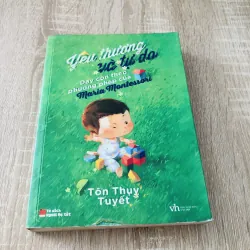 YÊU THƯƠNG VÀ TỰ DO DẠY CON THEO PHƯƠNG PHÁP CỦA MARIA MONTESSORI 