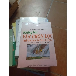 Những bài văn chọn lọc biểu cảm nghị luận - Quỳnh 2005 (Tham khảo - luyện thi) VAVO1304-AK3ST3