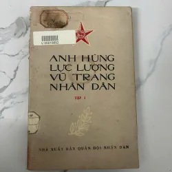 Anh hùng lực lượng vũ trang nhân dân – Tập I