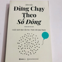📘 ĐỪNG CHẠY THEO SỐ ĐÔNG – Kiên Trần