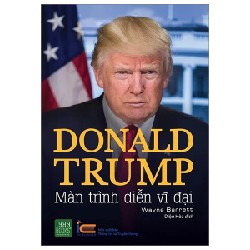 Donald Trump - Màn Trình Diễn Vĩ Đại (Bìa Cứng) - Wayne Barrett 191435