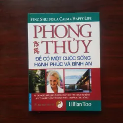 [Sách Phong Thủy] Phong Thủy Để Có Một Cuộc Sống Hạnh Phúc & Bình An (Lilian Too)