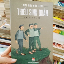 Mãi Mãi Một Thời Thiếu Sinh Quân- Ma Văn Kháng.