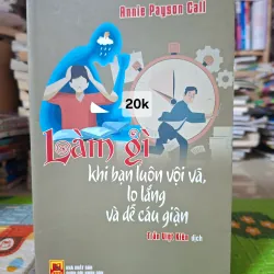 Làm Gì Khi Bạn Luôn Vội Vã, Lo Lắng Và Dễ Cáu Giận