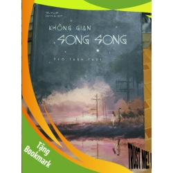 (TẶNG BOOKMARK) không gian song song - 2017 - 455 trang Văn học nước ngoài RBK2702