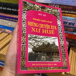 NGUYỄN TRIỀU CỐ SỰ - NHỮNG CHUYỆN XƯA XỨ HUẾ (XB 1996) 760248