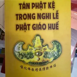 SÁCH TÁN PHẬT KỆ TRONG NGHI LỄ PHẬT GIÁO HUẾ - 100K