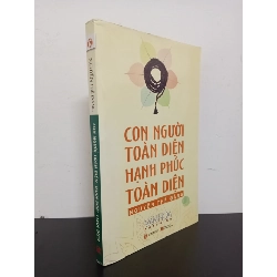 Văn Hoá Phật Giáo - Con Người Toàn Diện, Hạnh Phúc Toàn Diện (2012) - Nguyễn Thế Đăng Mới 90% HCM.ASB1803 78613