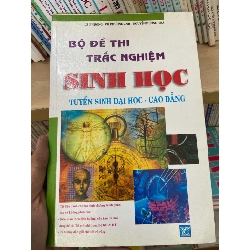 Bộ Đề Thi Trắc Nghiệm Sinh Học Tuyển Sinh Đại Học, Cao Đẳng - Lê Phượng, Vũ Phương Anh, Nguyễn Hương Trà 2007 Tham khảo - luyện thi VAVO-AK2ST1 Rebooks.vn