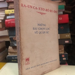 Sách Những bài chọn lọc về quân sự - Ra-Un Ca-Xto-Rô Ru-Dơ