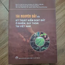 Tài nguyên đất và kỹ thuật kiểm soát đất ô nhiễm, suy thoái tại Việt Nam