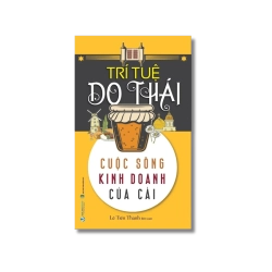 Trí tuệ Do Thái - Cuộc sống, kinh doanh, của cải - Lê Tiến Thành
