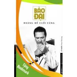 (TẶNG BOOKMARK) Bảo Đại - Hoàng Đế Cuối Cùng - Lý Nhân Phan Thứ Lang LỊCH SỬ - CHÍNH TRỊ - TRIẾT HỌC