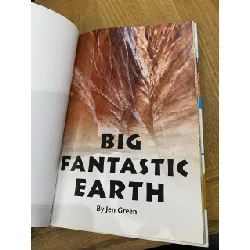 Big Fantastic Earth : See the World’s Most Spectacular Places - Jen Green 562674