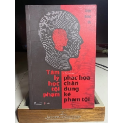 Tâm Lý Học Tội Phạm - Phác Họa Chân Dung Kẻ Phạm Tội -Tác giả Diệp Hồng Vũ -NXB Thanh Niên-Năm XB 2021 -Kích Thước Bao Bì d24 x 16 cm x 1.4 -Số trang 280 -Hình thức: Bìa Mềm - Sách mới 95% STB1415