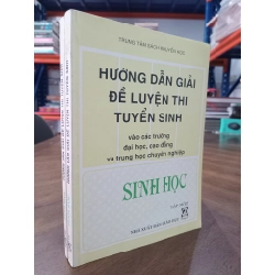 Hướng dẫn giải đề luyện thi tuyển sinh Sinh học: vào các trường đại học, cao đẳng và trung học chuyên nghiệp (bộ 2 tập)