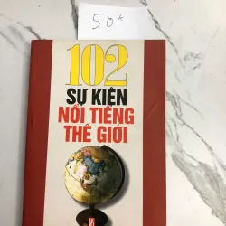 102 Sự Kiện Nổi Tiếng Thế Giới - (Tuyển tập) - Lịch sử, Sự kiện