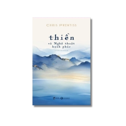 Thiền và nghệ thuật hạnh phúc - Chris Prentiss