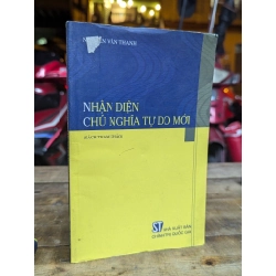 NHẬN DIỆN CHỦ NGHIÃ TỰ DO MỚI - NGUYỄN VĂN THANH