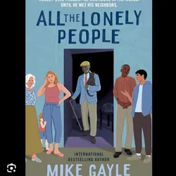 All the Lonely People Novel by Mike Gayle