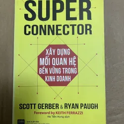 Super Connector - Xây dựng mối quan hệ bền vững trong kinh doanh