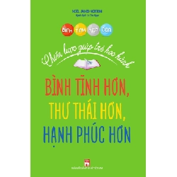 (TẶNG BOOKMARK) Bình tĩnh rèn con - Chiến lược giúp trẻ học hành bình tĩnh hơn,thư thái hơn,hạnh phúc hơn,88 - Noёl Janis-Norton - 2020 - TÂM LÝ GIÁO DỤC