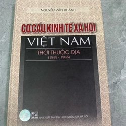 Cơ cấu kinh tế xã hội Việt Nam thời thuộc địa (1858 - 1945) 275529