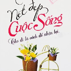 Nét đẹp cuộc sống - Cho đi là cách để nhận lại 47009