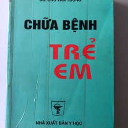 CHỮA BỆNH TRẺ EM - 532 TRANG, NXB: 2001 290911