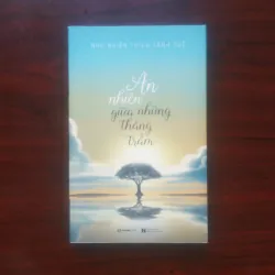 [Sách Thơ Phật Giáo] An Nhiên Giữa Những Thăng Trầm (Như Nhiên Thích Tánh Tuệ)