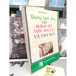 NHỮNG BƯỚC ĐẦU CỦA BÁO CHÍ TIỂU THUYẾT VÀ THƠ MỚI - BÙI ĐỨC TỊNH