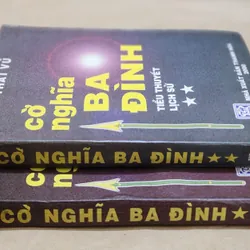 Trọn bộ 2 tập tiểu thuyết lịch sử CỜ NGHĨA BA ĐÌNH (Thái Vũ) 730857