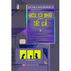 Điều tốt nhất cho tất cả - Petra Soukupova' STB3174 Văn học