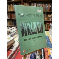 MỘT MÌNH SỐNG TRONG RỪNG (WALDEN) - Henry  David Thoreau