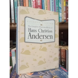 The Complete Illustrated Works of Hans Christian Andersen