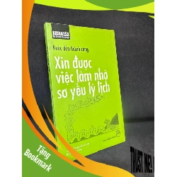 (TẶNG BOOKMARK) Xin Được Việc Làm Nhờ Sơ Yếu Lý Lịch, Bước Đến Thành Công, Mới 70% (Ố Vàng, Có vết nước), 2006 RBK0307