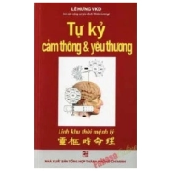 Tự Kỷ - Cảm Thông Và Yêu Thương - Lê Hưng VKD