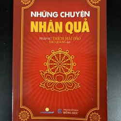 (Sách cũ) Những chuyện nhân quả - Pháp sư Thích Hải Đào - Đạo Quang dịch