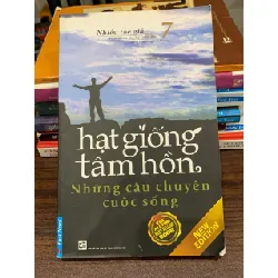 Những câu chuyện cuộc sống (Hạt giống tâm hồn 7) — Nhiều tác giả
