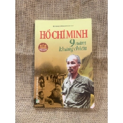 Hồ Chí Minh 9 năm kháng chiến 2012 mới 90% có chữ ký và note của chủ cũ, không ảnh hưởng nội dung Lịch sử Việt Nam NSX1004