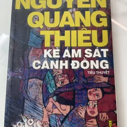 Kẻ ám sát cánh đồng Nguyễn Quang Thiều