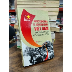 Nước Cộng Hòa Xã Hội Chủ Nghĩa Việt Nam: Những mốc son lịch sử (1945-2015)