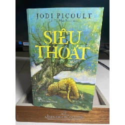 [Phiên Chợ Sách Cũ] Siêu Thoát (tiểu thuyết) 2018 - Jodi Picoult -Trần Thị Nhật Trang -NXB Trẻ 0506