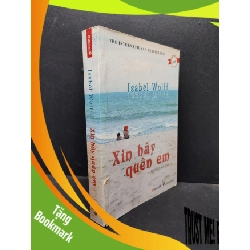 (TẶNG BOOKMARK) Xin hãy quên em mới 80% ố bẩn nhẹ 2011 RBK2405 Isabel Wolff SÁCH VĂN HỌC