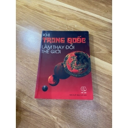 Khi Trung Quốc làm thay đổi thế giới