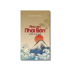 Nhà văn Nhật Bản Thế kỷ XX - Đào Thị Thu Hằng