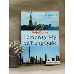 42 Năm Làm Ăn tại Mỹ và Trung Quốc - Alan Phan